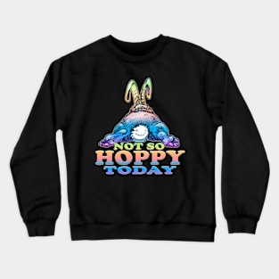 Not So Hoppy Today Crewneck Sweatshirt